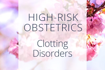 High-Risk Obstetrics, Clotting Disorders, Los Angelses Obstetrician Thais Aliabadi