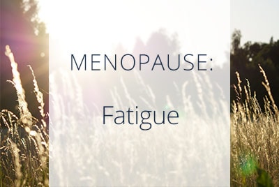 Menopause, Fatigue, Menopause Center Los Angeles