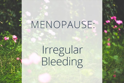 Irregular Periods During Perimenopause, Post Menopausal Bleeding Menopause Center Los Angeles