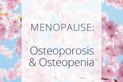 Menopause, Osteoporosis and Osteopenia, Dr. Thais Aliabadi, Beverly Hills Gynecologist