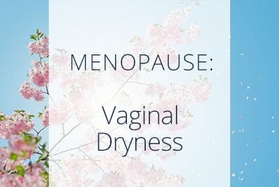 Vaginal Dryness and Menopause