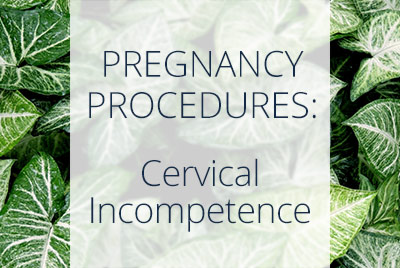 Cervical Incompetence, Thais Aliabadi, Los Angeles OBGYN