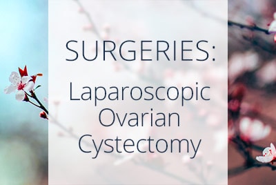 Laparoscopic Ovarian Cystectomy, Dr. Aliabadi Los Angeles OBGYN