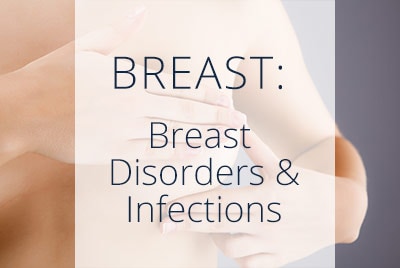 Breast Infections and Disorders