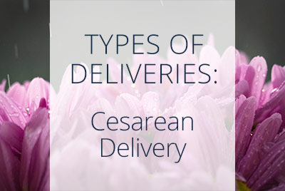 Obstetrics, Types of Deliveries, Cesarean, Los Angeles Gynecologist Thais Aliabdi