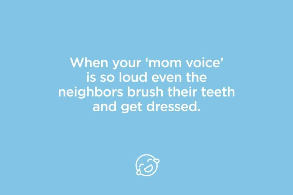when your mom voice is so loud